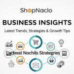 Business Insights ShopNaclo: Latest Trends Strategies & Growth Tips