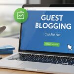Guest Blogging ClickFor Net: Ultimate Guide to Boost Your Website Traffic